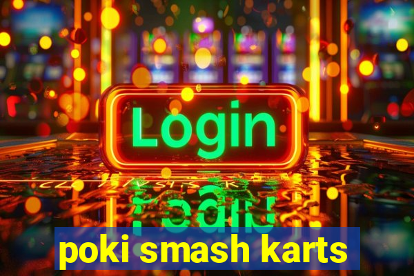 poki smash karts